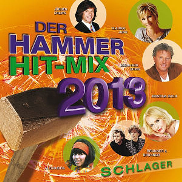 Der Hammer Hit-Mix 2013 - Schlager, Diverse Interpreten