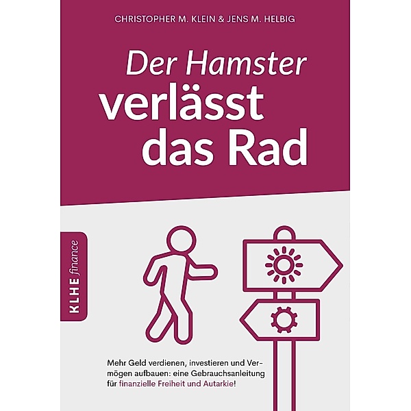 Der Hamster verlässt das Rad, Jens M. Helbig, Christopher M. Klein