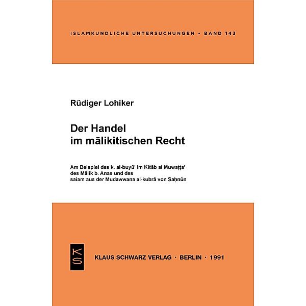 Der Handel im malikitischen Recht / Islamkundliche Untersuchungen Bd.143, Rüdiger Lohlker