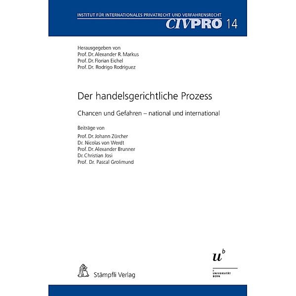Der handelsgerichtliche Prozess / CIVPRO Institut für Internationales Privatrecht und Verfahrensrecht Bd.14