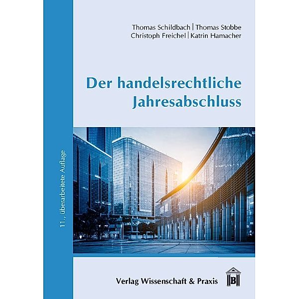 Der handelsrechtliche Jahresabschluss, Thomas Schildbach, Thomas Stobbe, Christoph Freichel, Katrin Hamacher