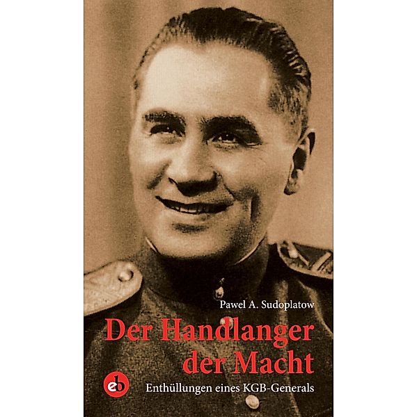 Der Handlanger der Macht, Pawel A. Sudoplatow