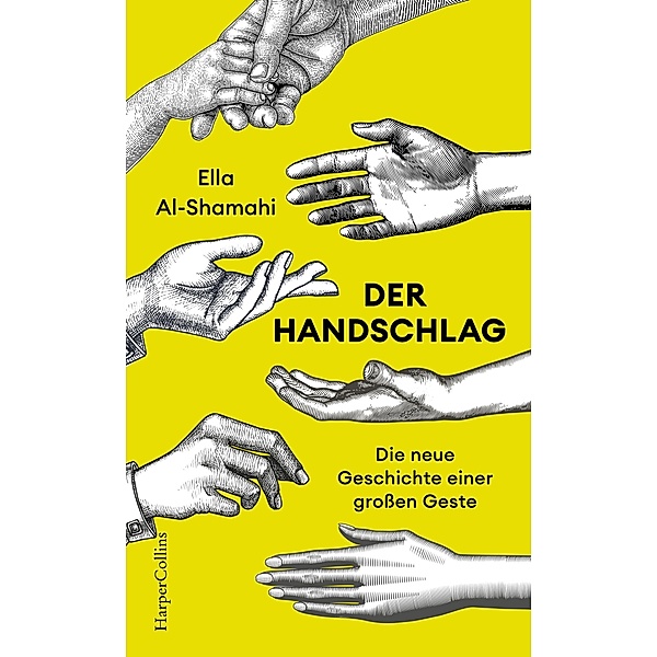 Der Handschlag. Die neue Geschichte einer grossen Geste, Ella Al-Shamahi