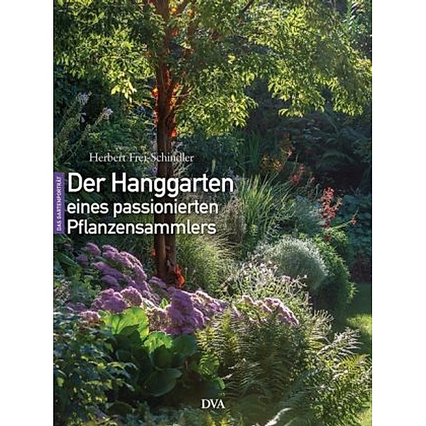 Der Hanggarten eines passionierten Pflanzensammlers, Herbert Frei-Schindler