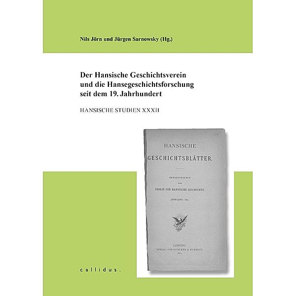 Der Hansische Geschichtsverein und die Hansegeschichtsforschung seit dem 19. Jahrhundert