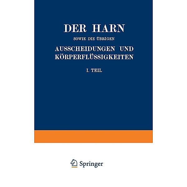 Der Harn sowie die übrigen Ausscheidungen und Körperflüssigkeiten von Mensch und Tier ihre Untersuchung und Zusammensetzung in Normalem und Pathologischem Zustande, A. Albu, M. Jakoby, A. Loewy, P. Mayer, J. Morgenroth, C. Neuberg, A. Pappenheim, C. Anderson, I. Bang, F. Bottazzi, W. Caspari, S. Fränkel, Fr. Koppelsröder, L. Halberstaedter, A. Heffter