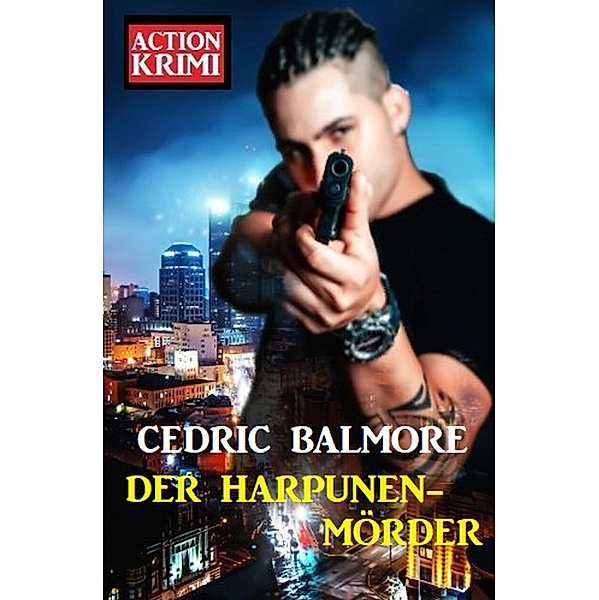 Der Harpunenmörder, Cedric Balmore