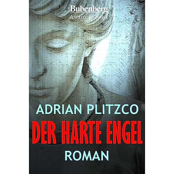Der harte Engel / Adrian Plitzco, Adrian Plitzco