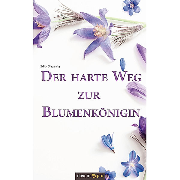 Der harte Weg zur Blumenkönigin, Edith Slapansky