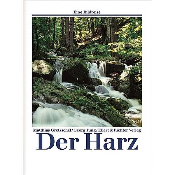 Der Harz, Matthias Gretzschel, Georg Jung