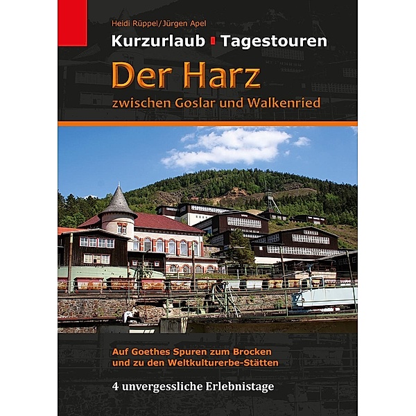 Der Harz zwischen Goslar und Walkenried, Heidi Rüppel, Jürgen Apel