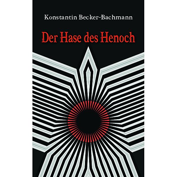 Der Hase des Henoch, Konstantin Becker-Bachmann