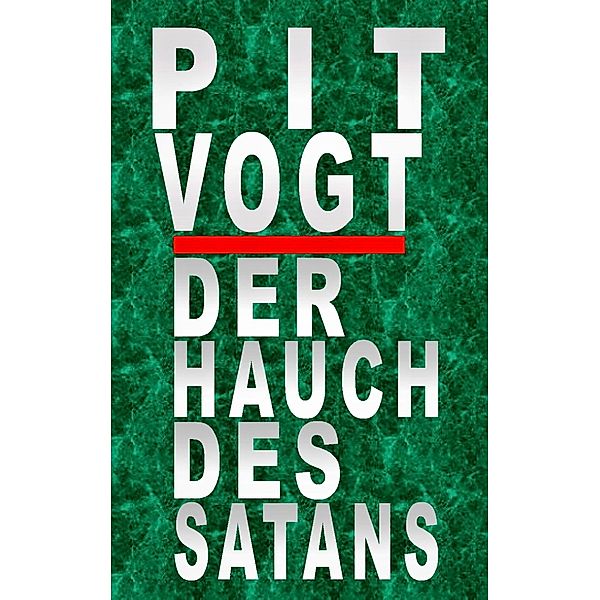 Der Hauch des Satans, Pit Vogt