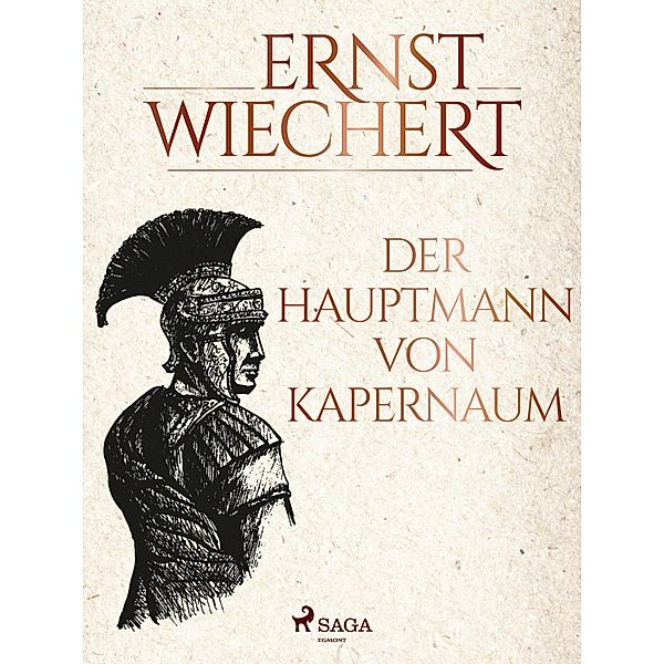 Der Hauptmann von Kapernaum, Ernst Wiechert