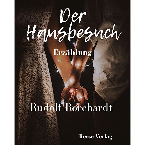 Der Hausbesuch, Rudolf Borchardt