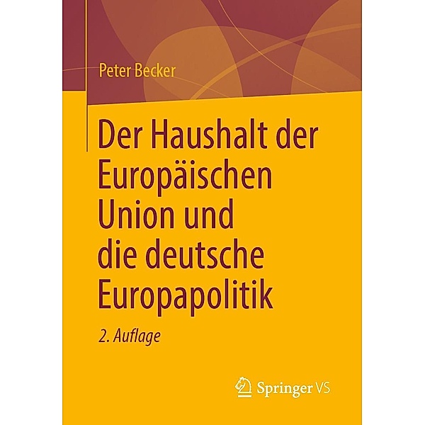 Der Haushalt der Europäischen Union und die deutsche Europapolitik, Peter Becker