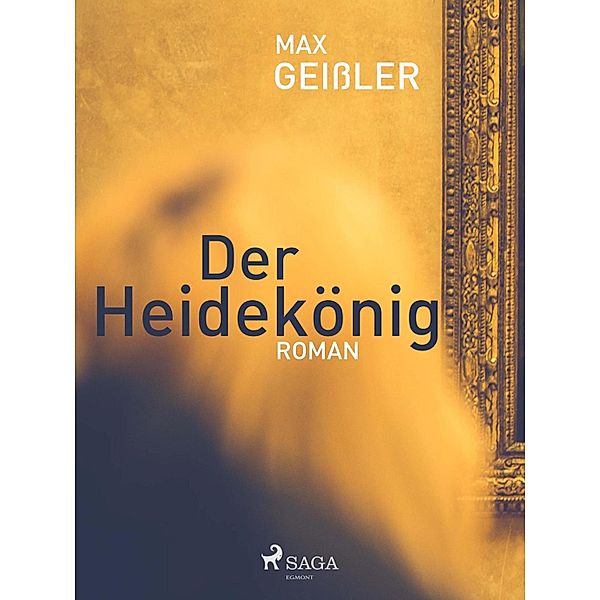 Der Heidekönig, Max Geißler