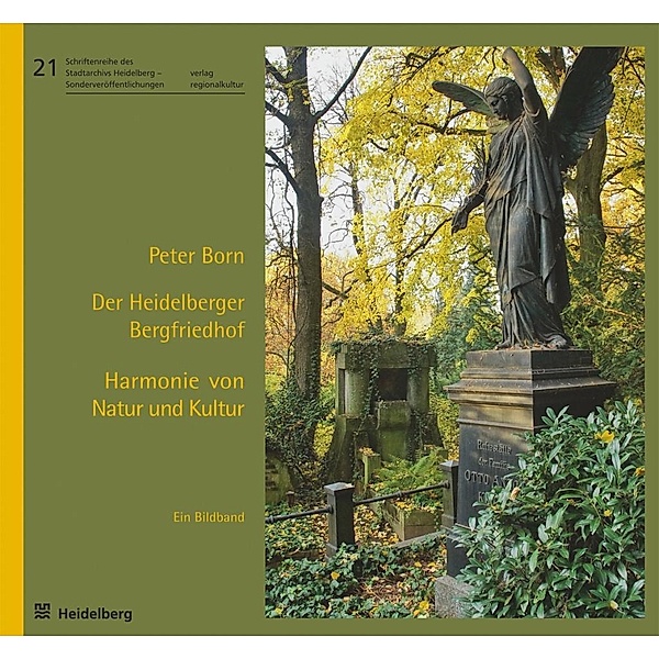 Der Heidelberger Bergfriedhof - Harmonie von Natur und Kultur, Peter Born