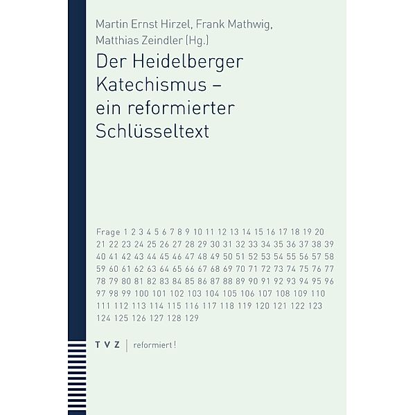 Der Heidelberger Katechismus - ein reformierter Schlüsseltext / Reformierte Existenz heute Bd.1