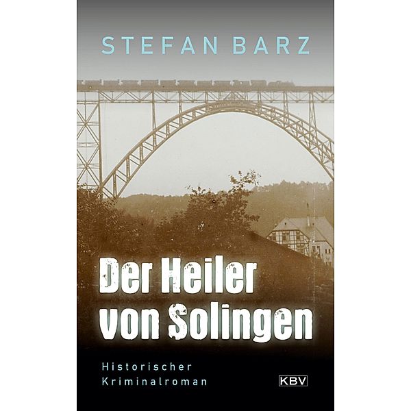 Der Heiler von Solingen / KBV-Krimi Bd.540, Stefan Barz
