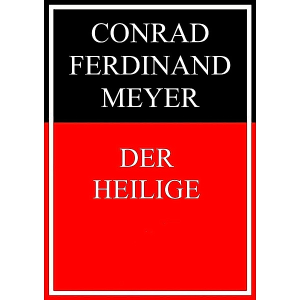 Der Heilige, Conrad Ferdinand Meyer