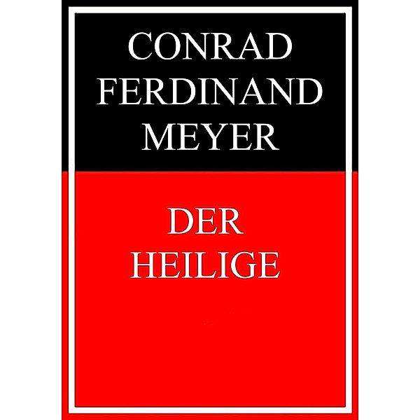 Der Heilige, Conrad Ferdinand Meyer