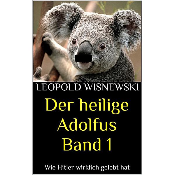 Der heilige Adolfus Band 1, Leopold Wisnewski