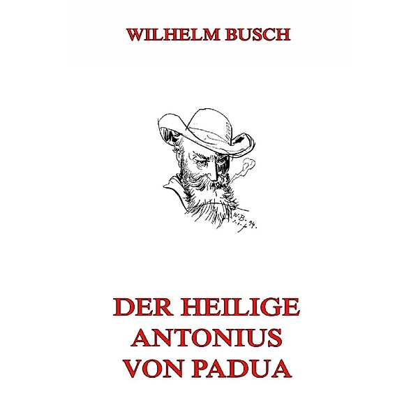 Der Heilige Antonius von Padua, Wilhelm Busch