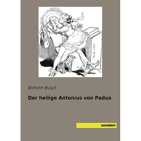Der heilige Antonius von Padua, Wilhelm Busch