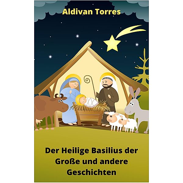 Der Heilige Basilius der Grosse und andere Geschichten, Aldivan Torres