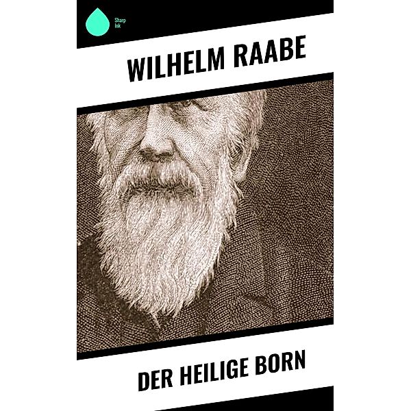 Der heilige Born, Wilhelm Raabe