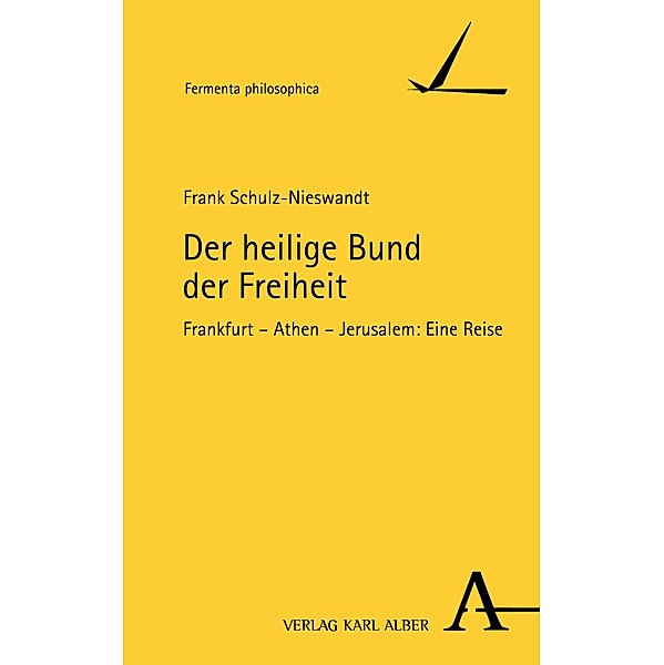 Der heilige Bund der Freiheit / Fermenta philosophica, Frank Schulz-Nieswandt