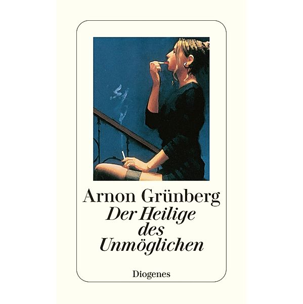 Der Heilige des Unmöglichen / Diogenes Taschenbücher, Arnon Grünberg