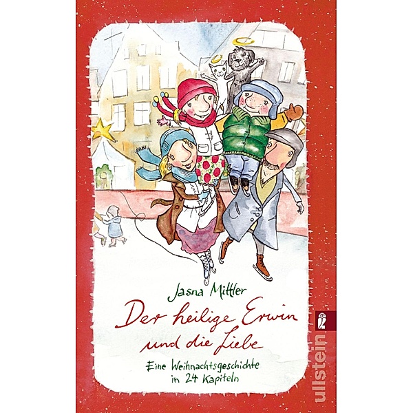 Der heilige Erwin und die Liebe / Ullstein eBooks, Jasna Mittler