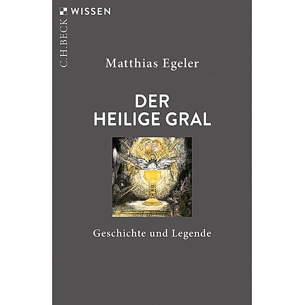 Der Heilige Gral / Beck'sche Reihe Bd.2896, Matthias Egeler