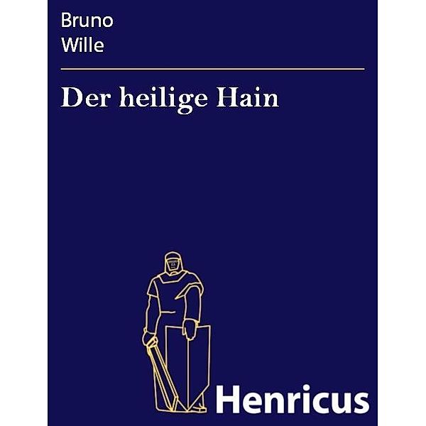 Der heilige Hain, Bruno Wille