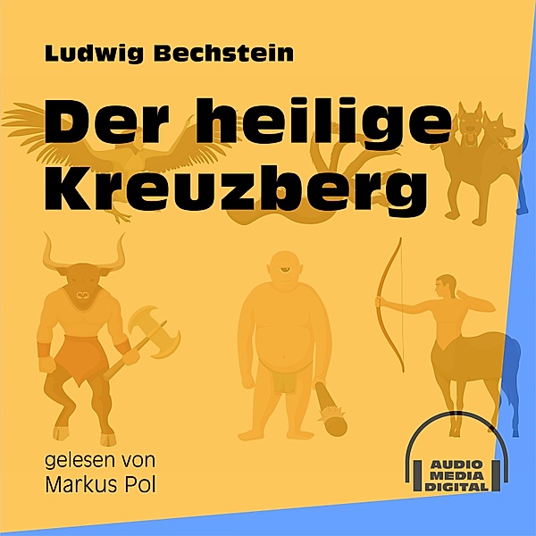 Der heilige Kreuzberg, Ludwig Bechstein