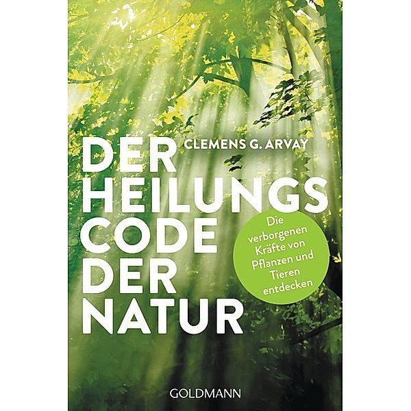 Der Heilungscode der Natur, Clemens G. Arvay