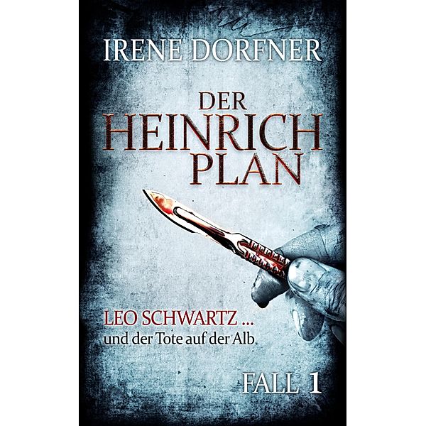 Der Heinrich-Plan / Leo Schwartz Bd.1, Irene Dorfner