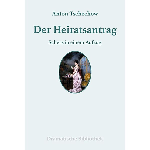 Der Heiratsantrag, Anton Tschechow