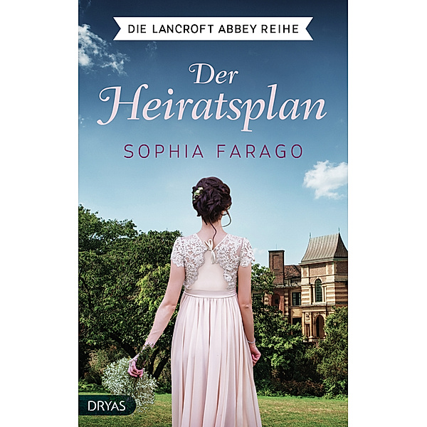 Der Heiratsplan / Lancroft Abbey Bd.1, Sophia Farago