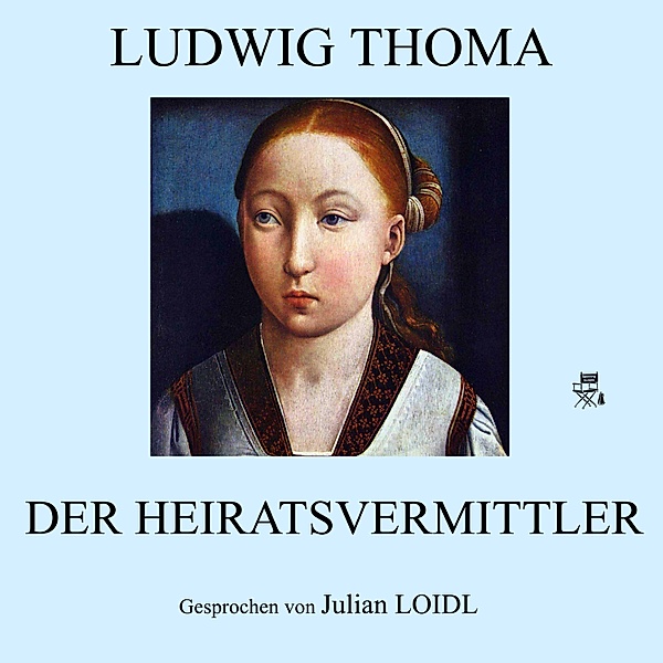 Der Heiratsvermittler, Ludwig Thoma