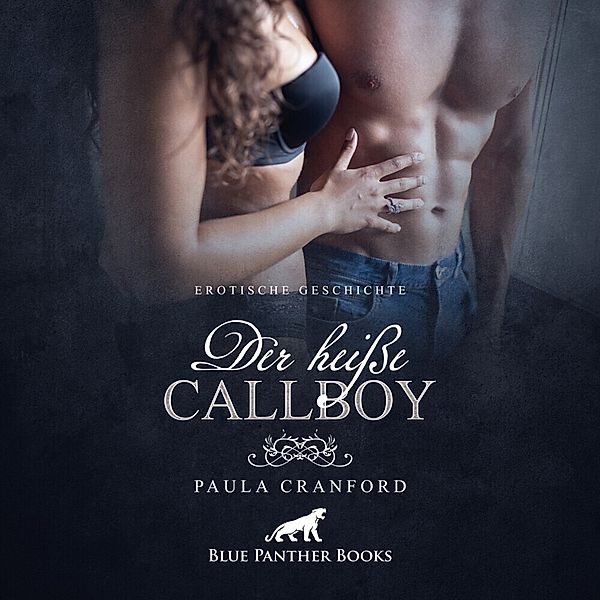 Der heiße CallBoy | Erotik Audio Story | Erotisches Hörbuch Audio CD,Audio-CD, Paula Cranford