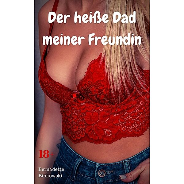 Der heiße Dad meiner Freundin, Bernadette Binkowski