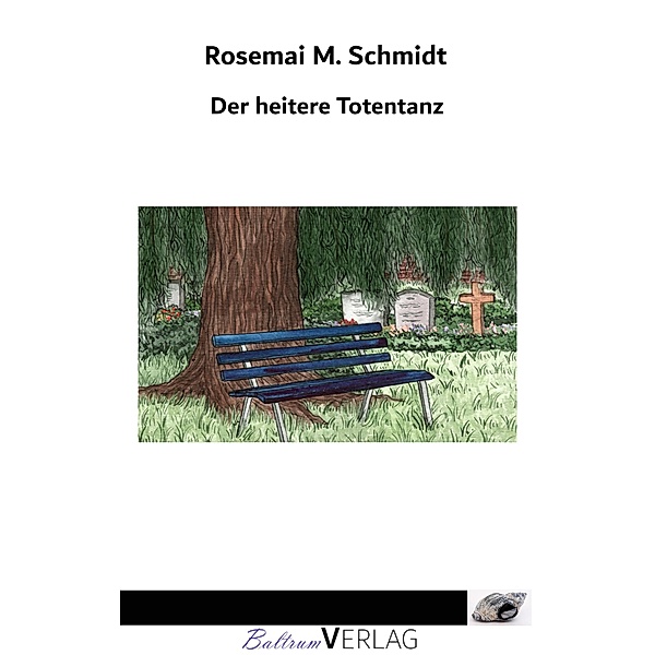 Der heitere Totentanz, Rosemai M. Schmidt