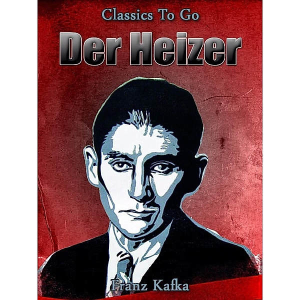 Der Heizer, Franz Kafka