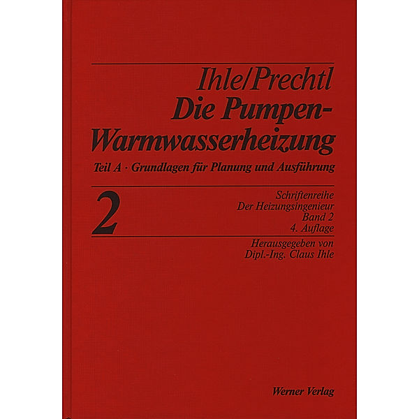 Der Heizungsingenieur / 2A / Pumpenwarmwasserheizung.Tl.A, Claus Ihle, Franz Prechtl