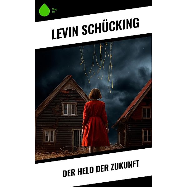 Der Held der Zukunft, Levin Schücking