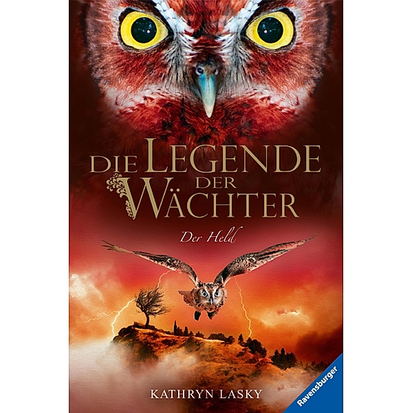 Der Held / Die Legende der Wächter Bd.16, Kathryn Lasky