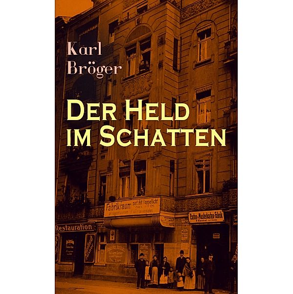 Der Held im Schatten, Karl Bröger